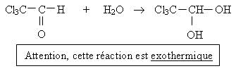 Equation de la réaction d'hydratation du chloral anhydre